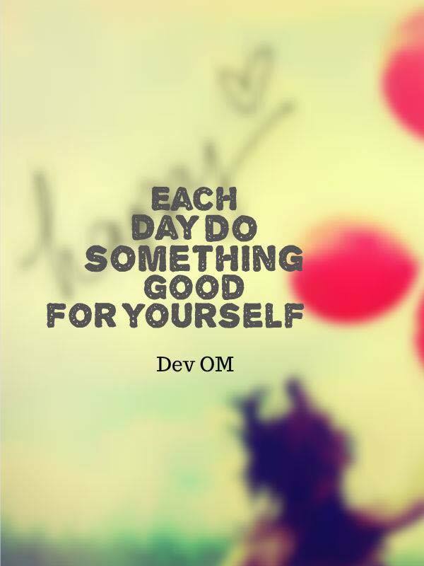 Good for yourself Dev OM Quotes