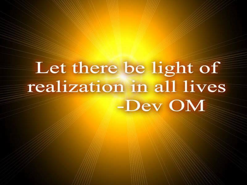 Light of realization Dev OM Quotes